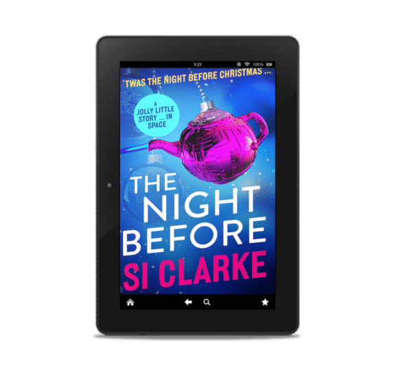 The Night Before (Starship Teapot #1.5) ebook by Si Clarke