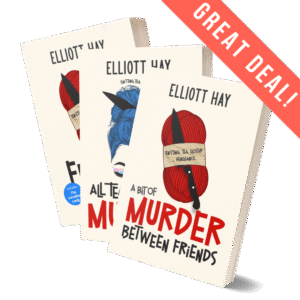 GREAT DEAL: A Bit of Murder Between Friends plus All Tea, No Shade, and a Bit of Murder plus Friends in Need by Elliott Hay