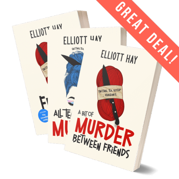 GREAT DEAL: A Bit of Murder Between Friends plus All Tea, No Shade, and a Bit of Murder plus Friends in Need by Elliott Hay