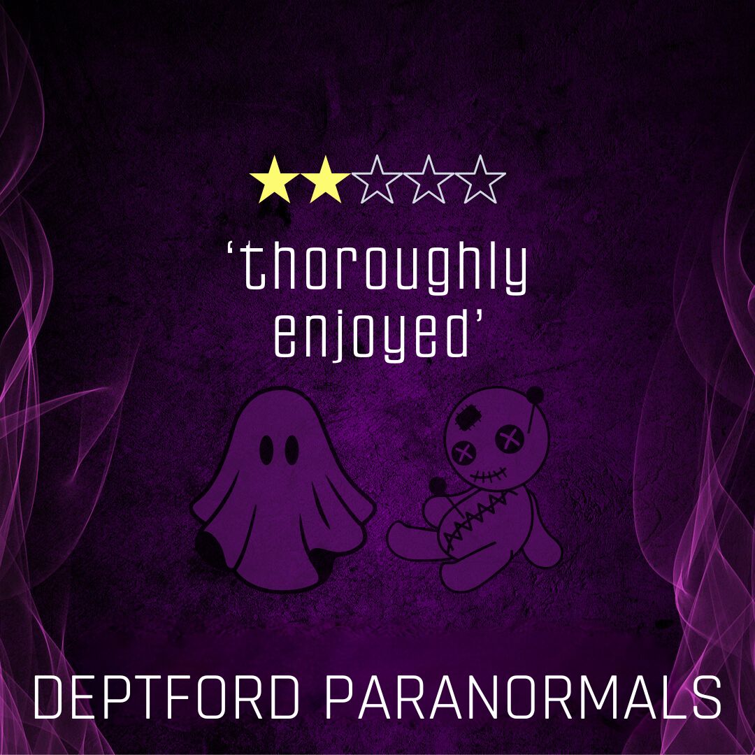 DEPTFORD PARANORMALS – 2 stars. Thoroughly enjoyed.