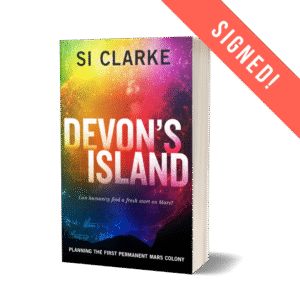 SIGNED: Devon’s Island (Devon Island Mars Colony #1) by Si Clarke – paperback