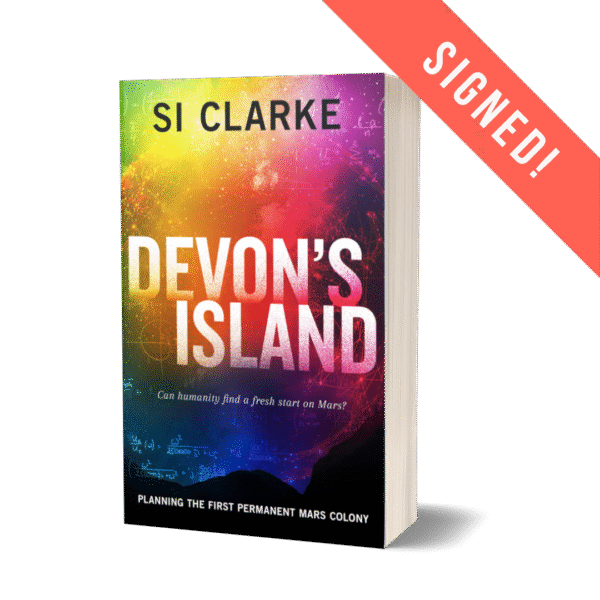 SIGNED: Devon’s Island (Devon Island Mars Colony #1) by Si Clarke – paperback