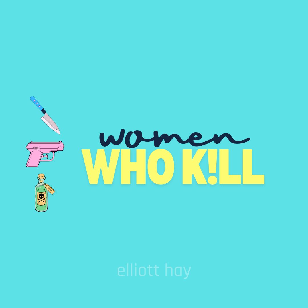 Turquoise background with pastel weaponry in cartoon styling. Text reads: Women who k!ll