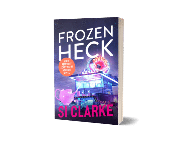 Frozen Heck (Starship Teapot #4) paperback by Si Clarke