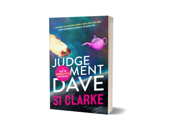 Judgement Dave (Starship Teapot #2) paperback by Si Clarke