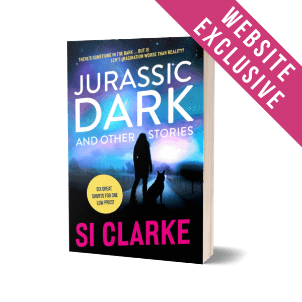 WEBSITE EXCLUSIVES: Jurassic Dark and other stories – shorts by Si Clarke – paperback