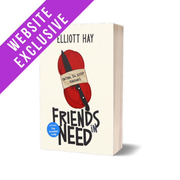 WEBSITE EXCLUSIVE: Friends in Need (Vigilauntie Justice shorts) by Elliott Hay – paperback