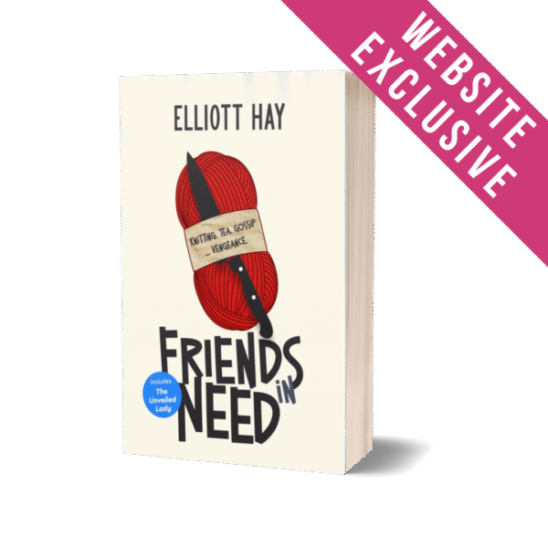 Friends in Need (Vigilauntie Justice shorts) by Elliott Hay – paperback