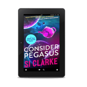 Consider Pegasus (Starship Teapot #3) ebook by Si Clarke