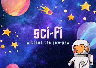 Space background with a happy cartoon dog astronaut. Text reads: sci-fi without the pew-pew