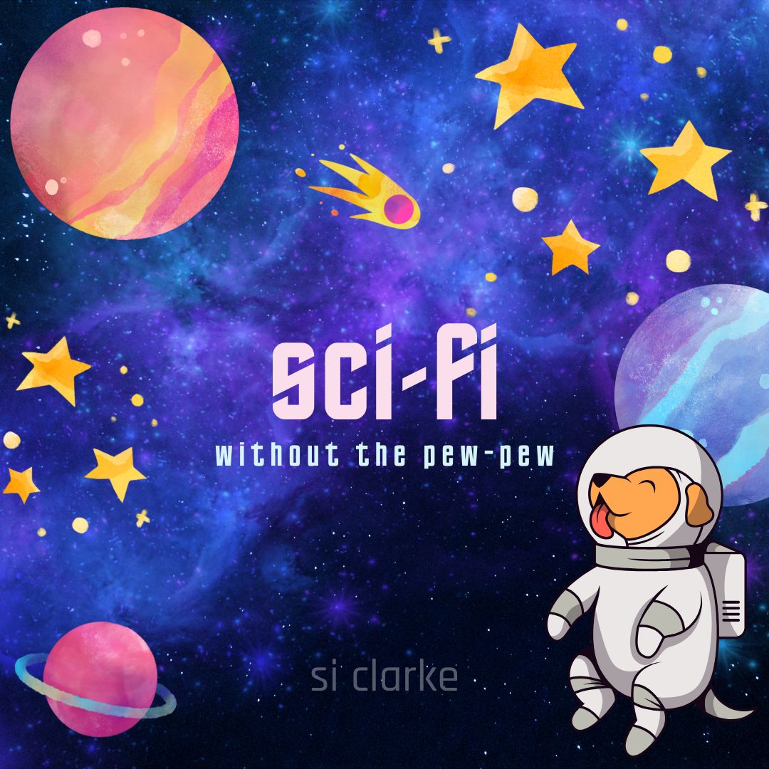 Space background with a happy cartoon dog astronaut. Text reads: sci-fi without the pew-pew