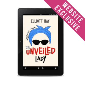 The Unveiled Lady (Vigilauntie Justice #2.5) by Elliott Hay ebook – website exclusive
