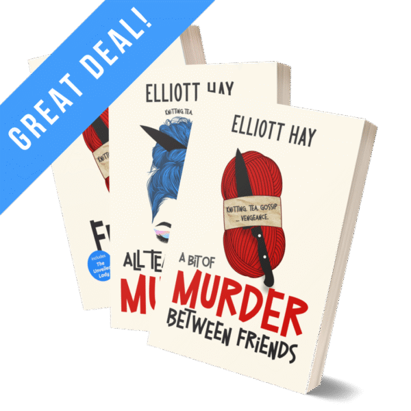 GREAT DEAL: A Bit of Murder Between Friends plus All Tea, No Shade, and a Bit of Murder plus Friends in Need by Elliott Hay