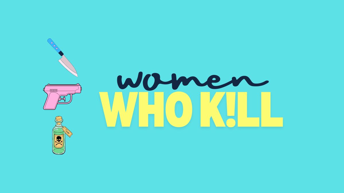 WWK Turquoise background with pastel weaponry in cartoon styling. Text reads: Women who k!ll